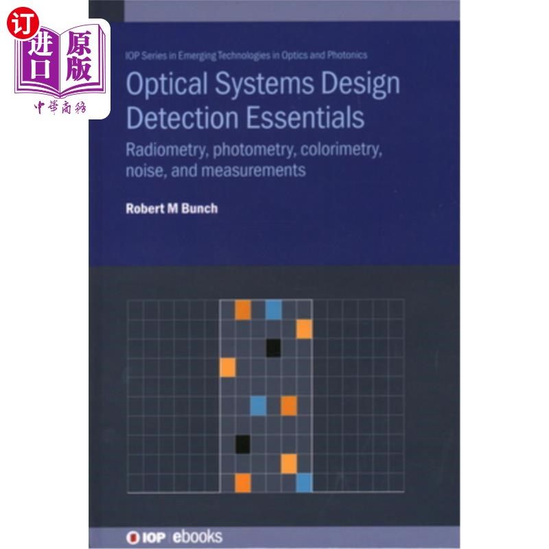 海外直订Optical Systems Design Detection Essentials: Radiometry, photometry, colorimetry 光学系统设计检测要点:辐射