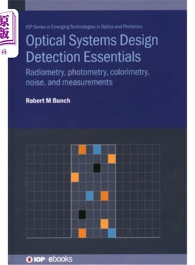 海外直订Optical Systems Design Detection Essentials: Radiometry, photometry, colorimetry 光学系统设计检测要点:辐射