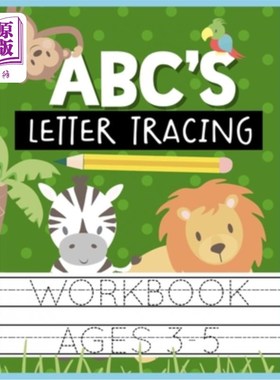 海外直订ABC's Letter Tracing Workbook Ages 3-5: Kids Activity Book to Practice Writing A ABC的3-5岁字母