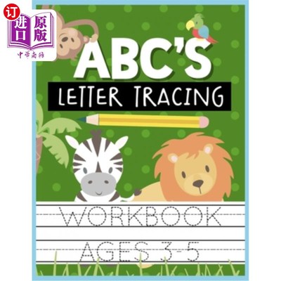 海外直订ABC's Letter Tracing Workbook Ages 3-5: Kids Activity Book to Practice Writing A ABC的3-5岁字母
