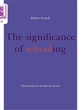 海外直订The Significance of Schooling: Life-Journeys in an African Society 学校教育的意义:非洲社会的人生旅程