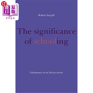 海外直订The Significance of Schooling: Life-Journeys in an African Society 学校教育的意义:非洲社会的人生旅程