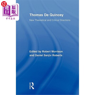 海外直订Thomas de Quincey: New Theoretical and Critical Directions 托马斯·德昆西：新的理论和批评方向