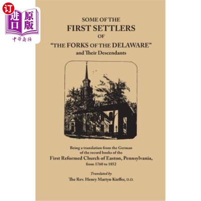 海外直订Some of the First Settlers of the Forks of the Delaware and Their Descendants, B 特拉华河叉的第一批定居者和