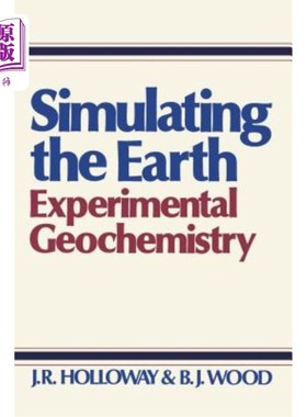 海外直订Simulating the Earth: Experimental Geochemistry 模拟地球:实验地球化学