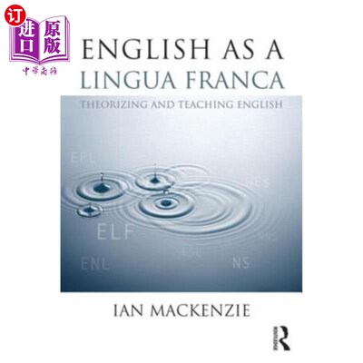 海外直订English as a Lingua Franca: Theorizing and teaching English 英语作为通用语言:英语理论和教学
