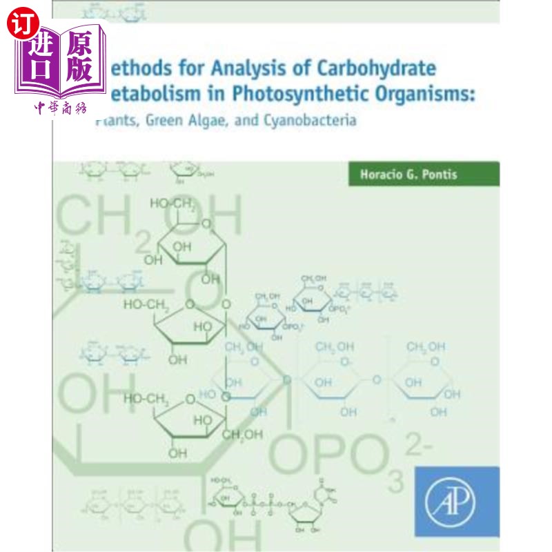 海外直订Methods for Analysis of Carbohydrate Metabolism in Photosynthetic Organisms: Pla 光合生物体碳水化合物代谢分