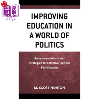 海外直订Improving Education in a World of Politics: Recommendations and Strategies for E 改善政治世界中的教育：有效政治