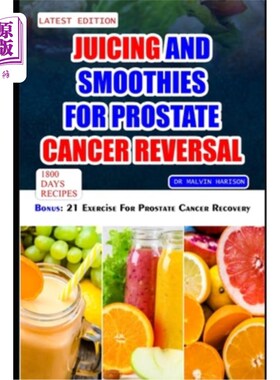海外直订医药图书Juicing and Smoothies for Prostate Cancer Reversal: 60 quick and easy anti cance 果汁和冰沙为前列腺