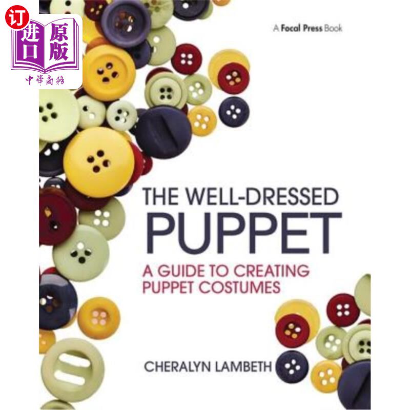 海外直订The Well-Dressed Puppet: A Guide to Creating Puppet Costumes 精心打扮的木偶:制作木偶服装指南