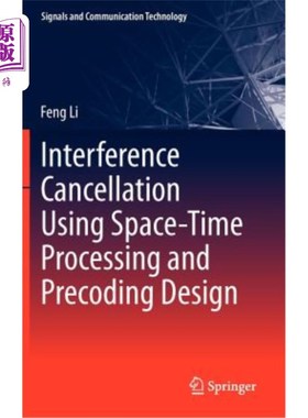 海外直订Interference Cancellation Using Space-Time Processing and Precoding Design 使用空时处理和预编码设计的干扰消
