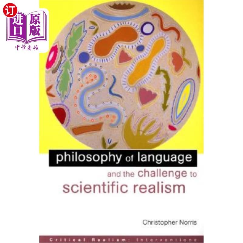 海外直订Philosophy of Language and the Challenge to Scientific Realism 语言哲学与对科学实在论的挑战
