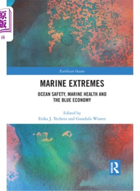 海外直订Marine Extremes: Ocean Safety, Marine Health and the Blue Economy 海洋极端:海洋安全、海洋健康和蓝色经济
