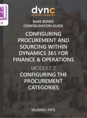 海外直订Configuring Procurement and Sourcing within Dynamics 365 for Finance & Operation 在Dynamics