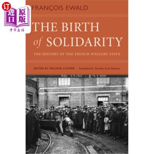 海外直订The Birth of Solidarity: The History of the French Welfare State 团结的诞生：法国福利国家的历史