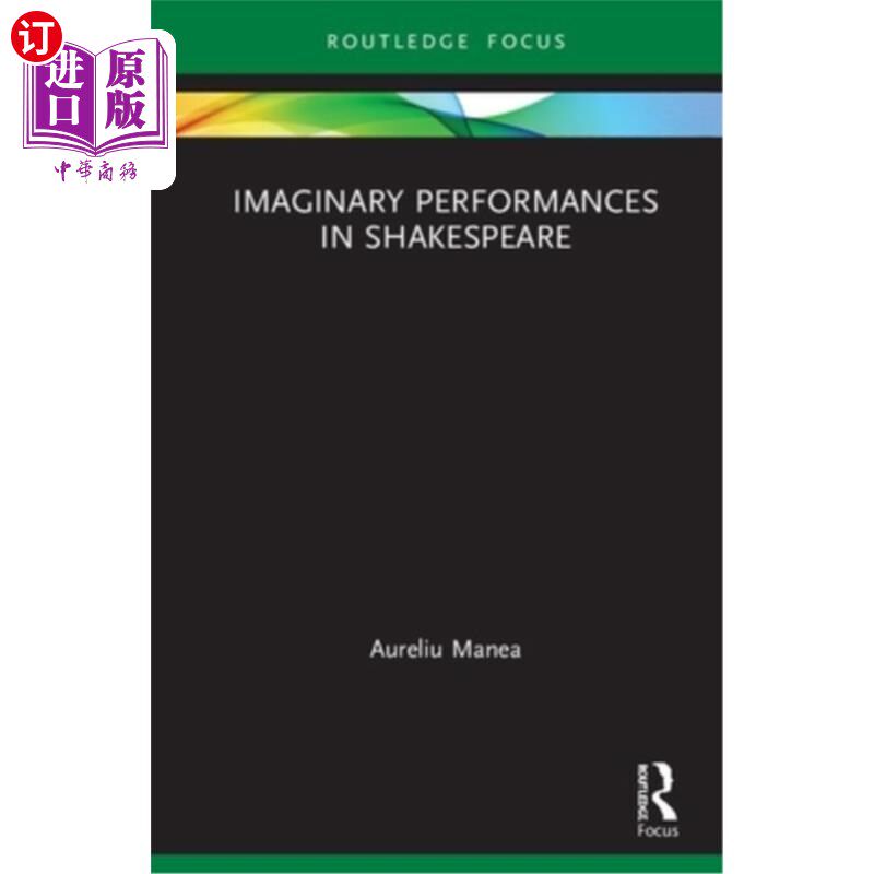 海外直订Imaginary Performances in Shakespeare 莎士比亚的虚构表演