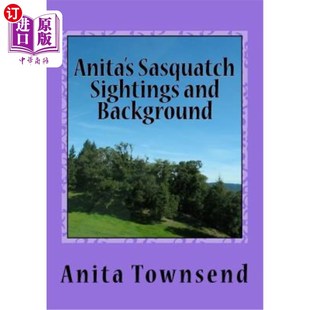 Factual 事实叙述 Sasquatch 大脚野人目击和背景 安妮塔 Accounts Background and Sightings 海外直订Anita