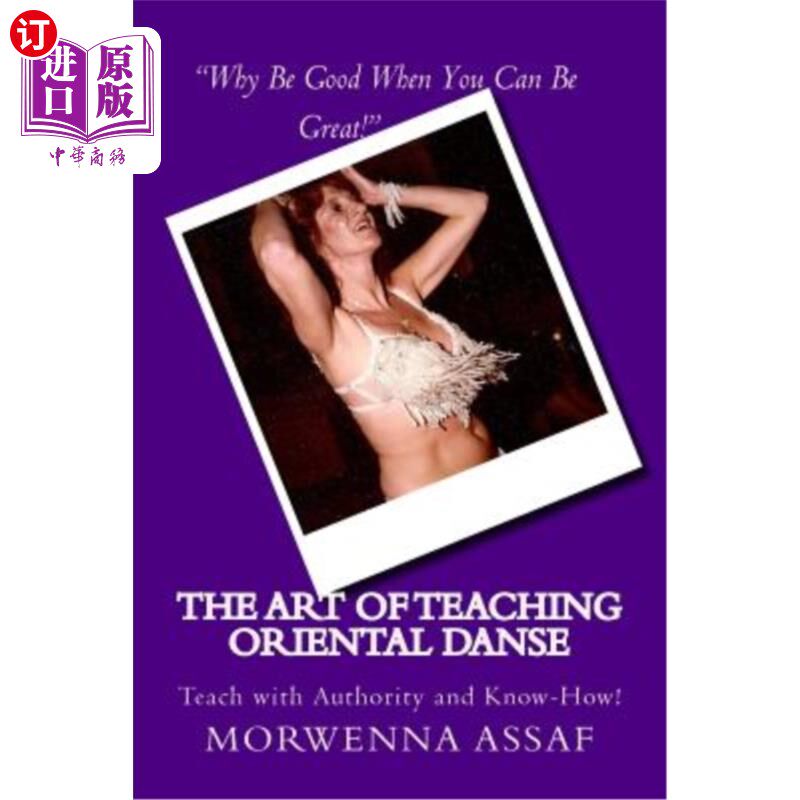 海外直订The Art of Teaching - Workbook for Teaching Oriental Dance: Teach With Authority 教学的艺术-东方舞蹈教学手