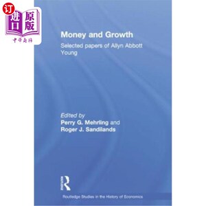 海外直订Money and Growth: Selected Papers of Allyn Abbott Young 金钱与增长:阿林·阿伯特·杨论文集选集