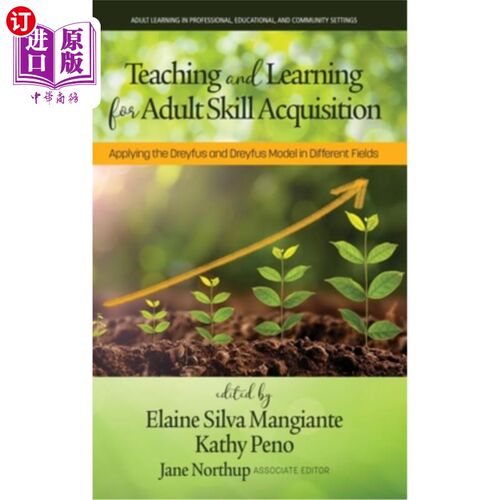 海外直订Teaching and Learning for Adult Skill Acquisition: Applying the Dreyfus and Drey 成人技能习得的教与学：在不