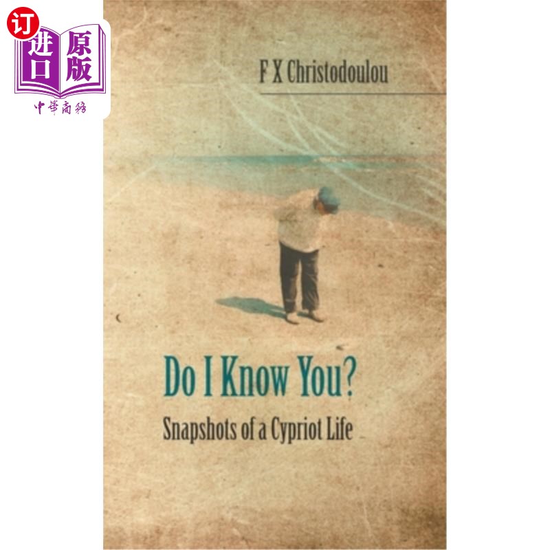 海外直订Do I Know You?: Snapshots of a Cypriot Life 我认识你吗?:塞浦路斯人的生活快照