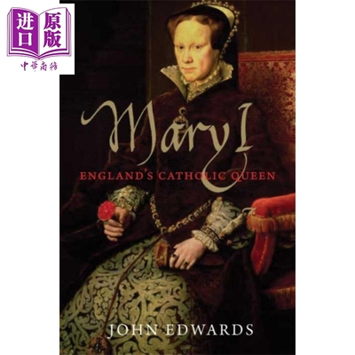 耶鲁君王系列 玛丽一世 英文原版 Mary I England s Queen John Edwards 都铎王朝国王 人物传记【中商原版】