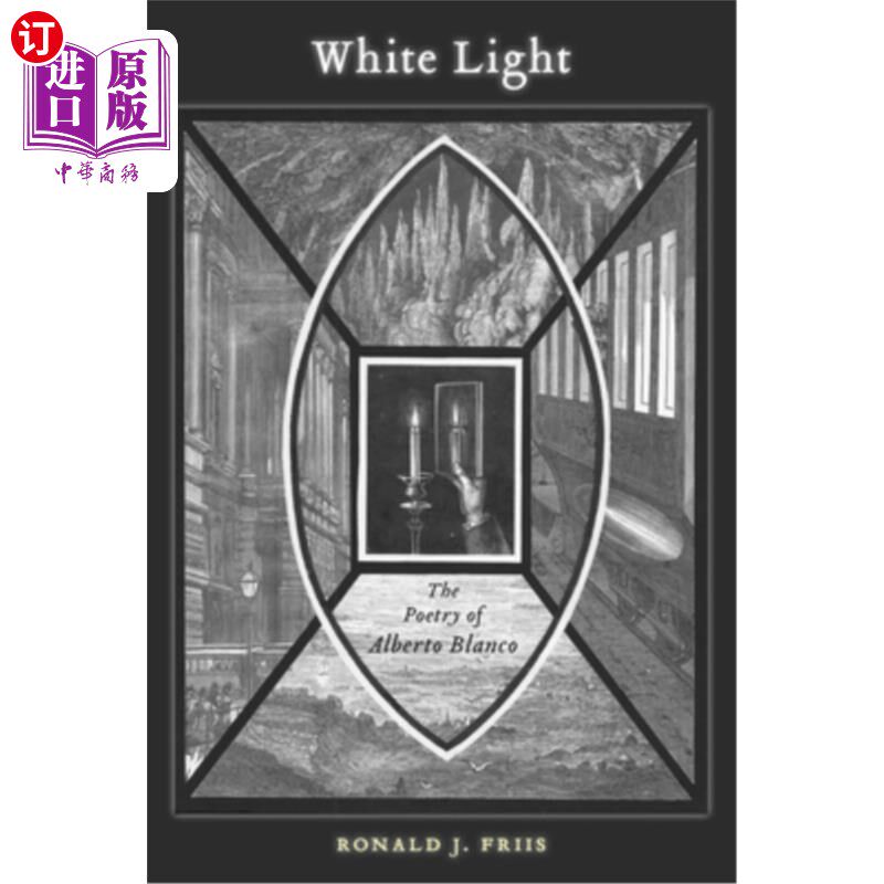 海外直订White Light: The Poetry of Alberto Blanco 白光:阿尔贝托·布兰科的诗歌