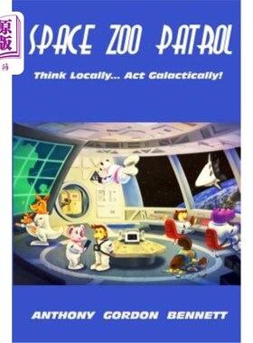 海外直订Space Zoo Patrol: Think Locally...Act Galactically 太空动物园巡逻:从本地考虑……Galactically行动