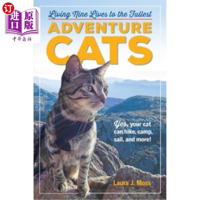 海外直订Adventure Cats: Living Nine Lives to the Fullest 《冒险猫:九命人生