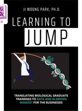 海外直订Learning to Jump: Translating biological graduate trainings to data and AI-drive 学习跳跃:将生物专业毕业生