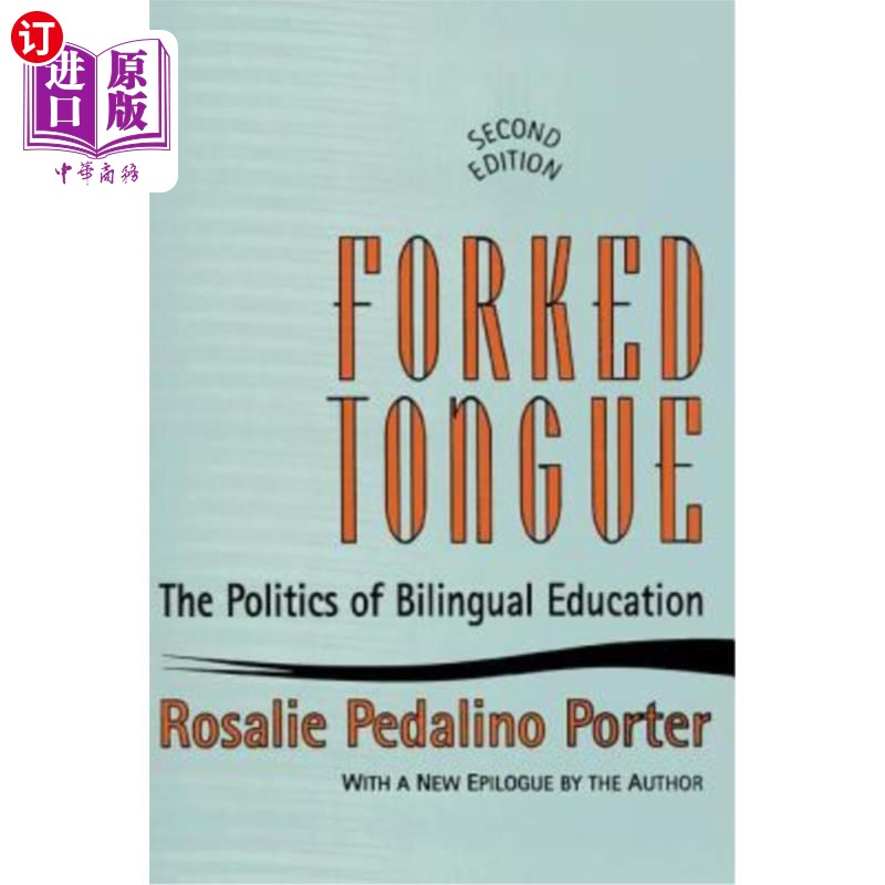 海外直订Forked Tongue: The Politics of Bilingual Education 分叉的舌头:双语教育的政治