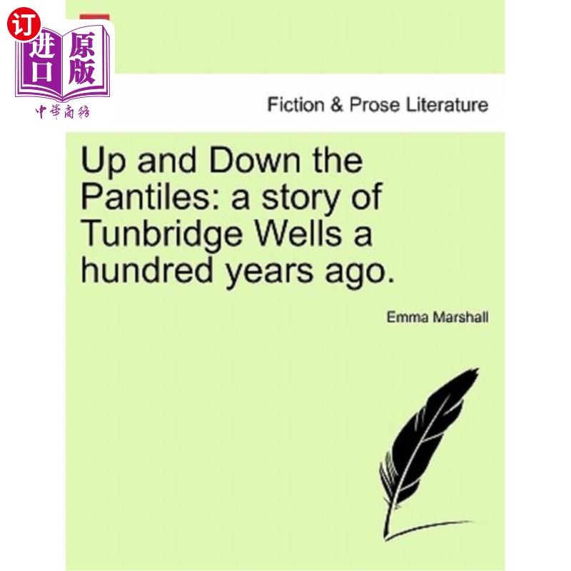 海外直订Up and Down the Pantiles: A Story of Tunbridge Wells a Hundred Years Ago. 上下潘提尔：一个关于100年前通布里