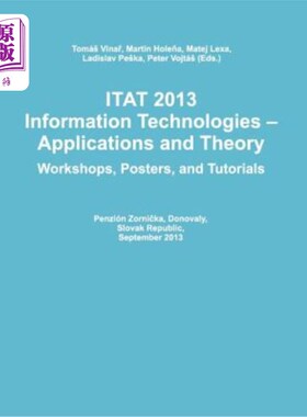 海外直订Itat 2013: Information Technologies - Applications and Theory (Workshops, Poster Itat 2013：