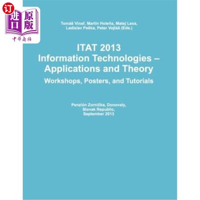 海外直订Itat 2013: Information Technologies - Applications and Theory (Workshops, Poster Itat 2013：