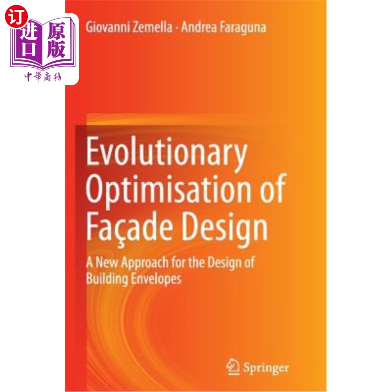 海外直订Evolutionary Optimisation of Fa?ade Design: A New Approach for the Design of Bui 立面设计的进化优化：建筑围护结