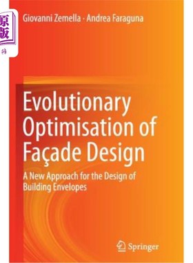 海外直订Evolutionary Optimisation of Fa?ade Design: A New Approach for the Design of Bui 立面设计的进化优化：建筑围护结