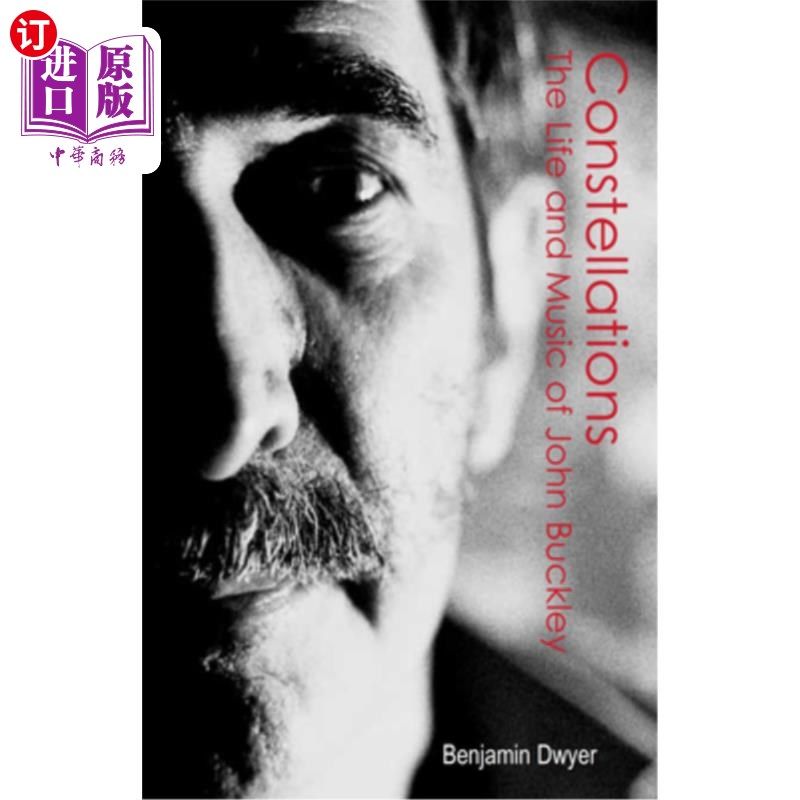 海外直订Constellations: The Life and Music of John Buckley 星座:约翰·巴克利的生活与音乐
