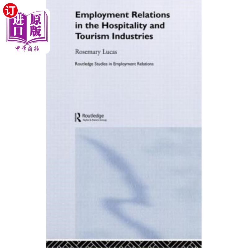 海外直订Employment Relations in the Hospitality and Tourism Industries 酒店业和旅游业的就业关系