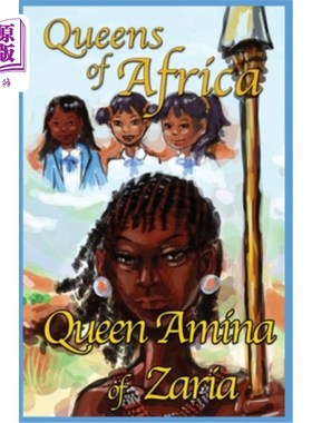 海外直订Queen Amina of Zaria: Queens of Africa Book 1 扎里亚的阿米娜女王:非洲女王；一册