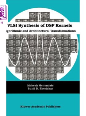海外直订VLSI Synthesis of DSP Kernels: Algorithmic and Architectural Transformations DSP内核的VLSI综合：算法和架构转