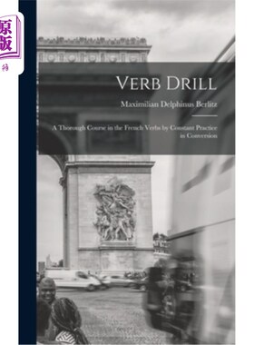 海外直订Verb Drill: A Thorough Course in the French Verbs by Constant Practice in Conver 动词练习:在转换中不断练习