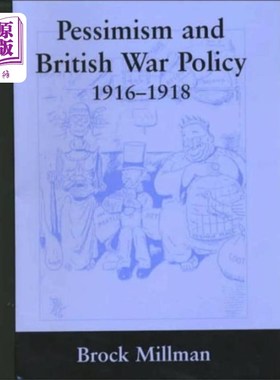 海外直订Pessimism and British War Policy, 1916-1918 悲观主义与英国战争政策，1916-1918