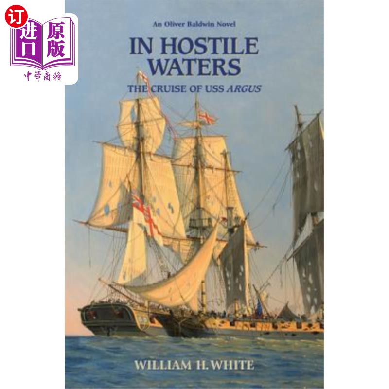 海外直订In Hostile Waters: The Cruise of USS Argus 在充满敌意的海域：阿尔格斯号巡洋舰