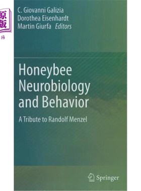 海外直订Honeybee Neurobiology and Behavior: A Tribute to Randolf Menzel 蜜蜂的神经生物学和行为学：对兰多夫·门泽尔的赞扬