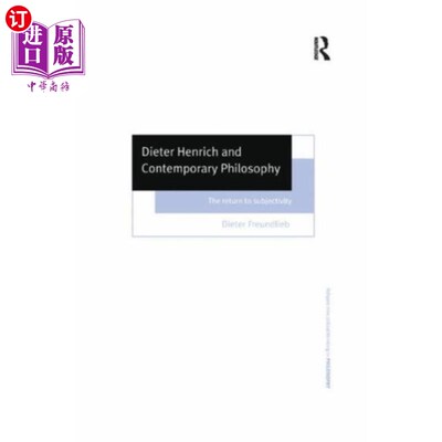 海外直订Dieter Henrich and Contemporary Philosophy 迪特尔·亨利希与当代哲学