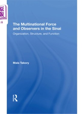 海外直订The Multinational Force and Observers in the Sinai: Organization, Structure, and 西奈的多国部队和观察员:组