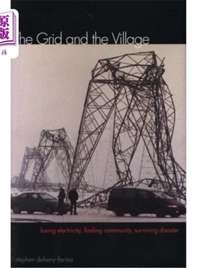 海外直订The Grid and the Village: Losing Electricity, Finding Community, Surviving Disas 电网与村庄:失去电力，寻找社区