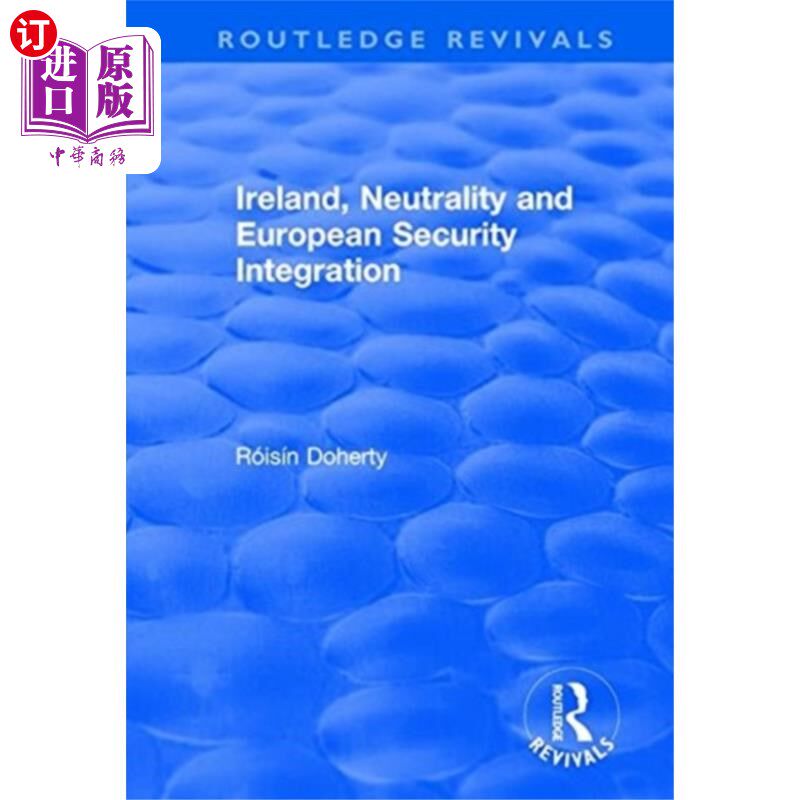 海外直订Ireland, Neutrality and European Security Integr... 爱尔兰、中立与欧洲安全一体化