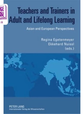 海外直订Teachers and Trainers in Adult and Lifelong Learning: Asian and European Perspec 成人和终身学习的教师和培训