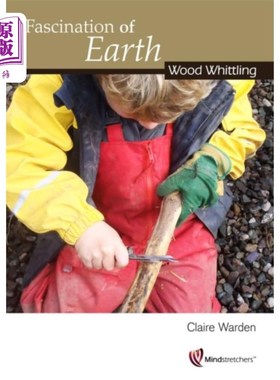 海外直订Fascination of Earth: Wood Whittling 地球的魅力:削木